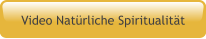 Video Natürliche Spiritualität